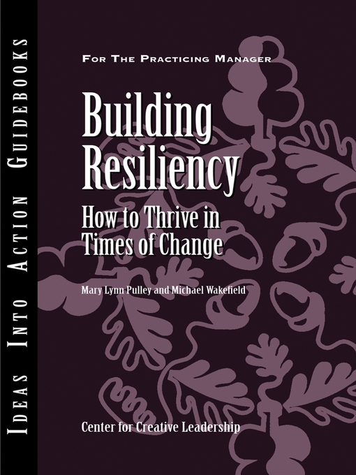 Title details for Building Resiliency by Center for Creative Leadership (CCL) - Available